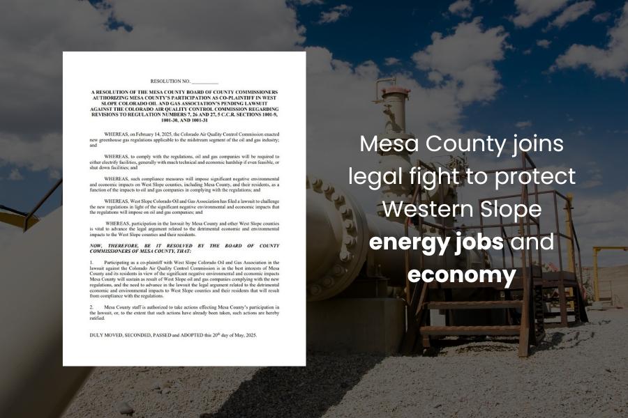 Oil and gas equipment with white text reading Mesa County joins legal fight to protect Western Slope energy jobs and economy and a resolution displayed to the left. 